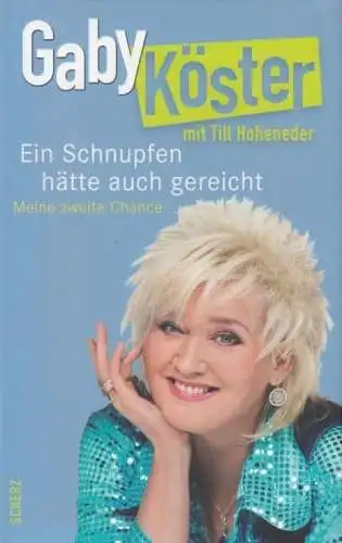 Buch: Ein Schnupfen hätte auch gereicht, Köster, Gaby / Hoheneder, Till. 2011
