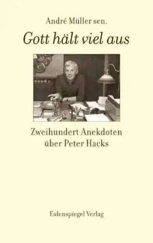 Buch: Gott hält viel aus, Müller sen., Andre, 2009, Eulenspiegel Verlag
