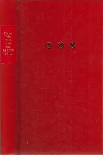 Buch: Die letzte Wahl. Weyh, Florian F., 2007, Eichborn, Die Andere Bibliothek