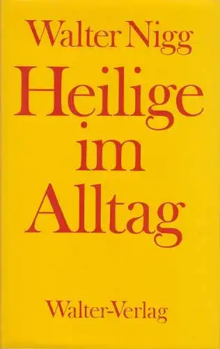 Buch: Heilige im Alltag, Nigg, Walter, 1977, Walter-Verlag, gebraucht, gut