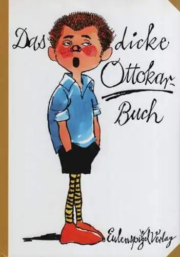 Buch: Das dicke Ottokar-Buch, Häuser, Otto. 2006, Eulenspiegel Verlag