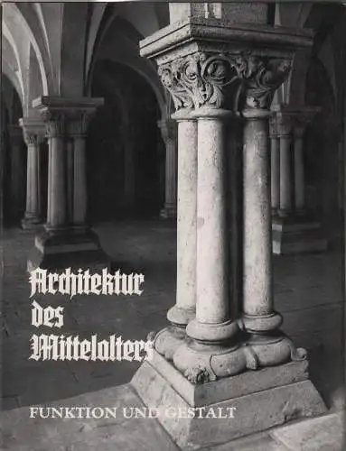 Buch: Architektur des Mittelalters, Möbius, Friedrich und Ernst Schneider. 1983
