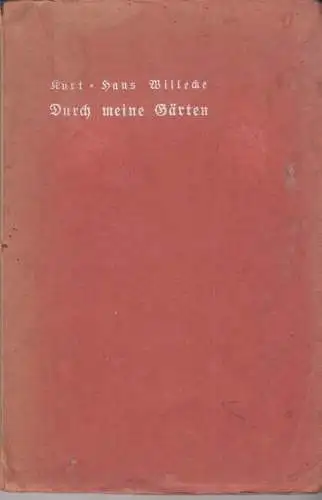 Buch: Durch meine Gärten, Willecke, Kurt-Hans, o. J., Axel Juncker, Gedicht. gut