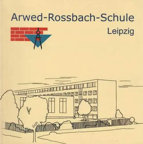 Buch: Vom Beruflichen Schulzentrum 6 zur Arwed-Rossbach-Schule, gebraucht, gut