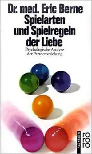 Buch: Spielarten und Spielregeln der Liebe, Berne, Eric, 2005, Rowohlt Verlag