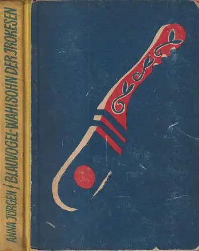 Buch: Blauvogel, Wahlsohn der Irokesen. Jürgen, Anna, 1954, Kinderbuchverlag