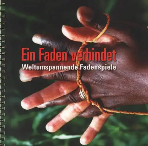 Buch: Ein Faden verbindet, 2005, Überseemuseum, Weltumspannende Fadenspiele