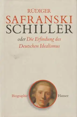 Buch: Friedrich Schiller, Safranski, Rüdiger. 2004, Hanser Verlag, gebrau 152993
