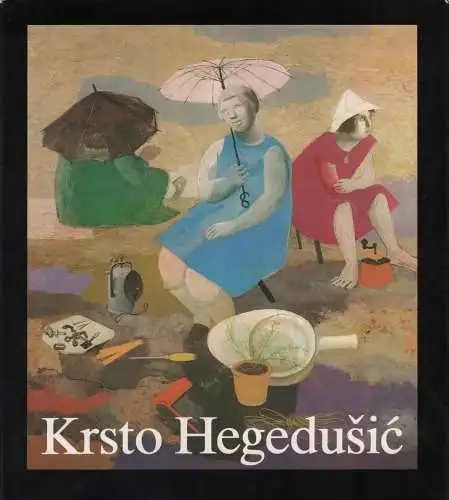 Buch: Krsto Hegedusic, Malekovic, Vladimir. 1985, VEB Verlag der Kunst