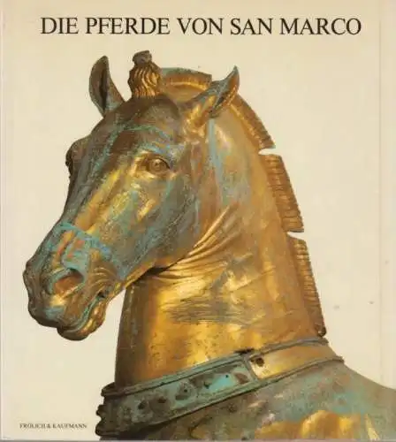 Ausstellungskatalog: Die Pferde von San Marco, Visentini, Bruno u.a., 1982