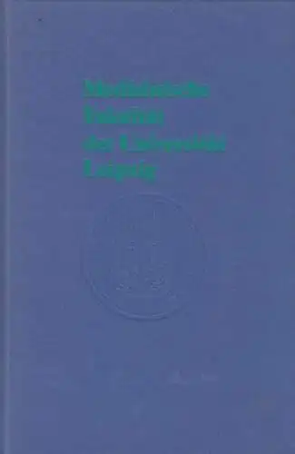 Buch: Medizinische Fakultät der Universität Leipzig, Geilet, Leutert. 1990