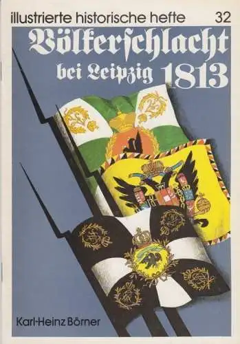 Heft: Völkerschlacht bei Leipzig 1813, Börner, Karl-Heinz. 1984, gebraucht, gut