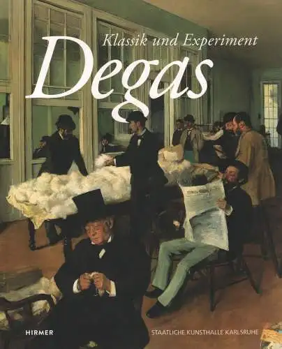 Ausstellungskatalog: Degas, Eiling, Alexander (Hrsg.), 2014, Hirmer Verlag
