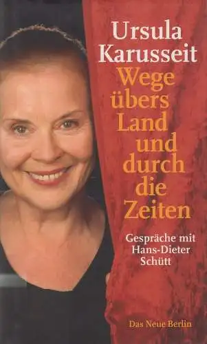 Buch: Wege übers Land und durch die Zeiten, Karusseit, Ursula. 2009