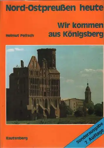 Buch: Wir kommen aus Königsberg, Peitsch, Helmut, 1987, Verlag Rautenberg
