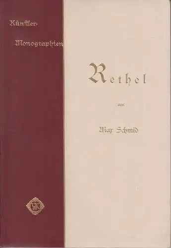 Buch: Rethel, Schmid, Max. Künstler-Monographien, 1898, gebraucht, gut 340634