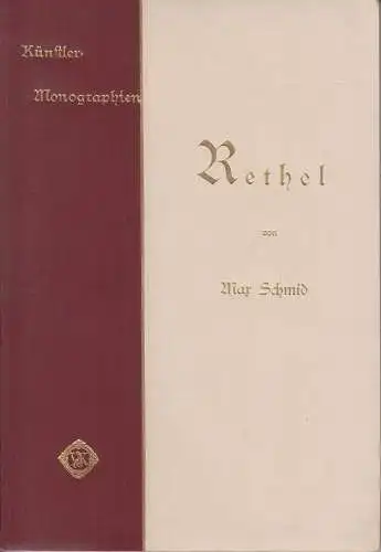 Buch: Rethel, Schmid, Max. Künstler-Monographien, 1898, gebraucht, gut