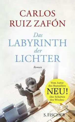 Buch: Das Labyrinth der Lichter, Ruiz Zafon, Carlos, 2017, S. Fischer, Roman