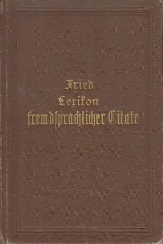 Buch: Lexikon fremdsprachlicher Citate, Fried, Alfred Hermann, gebraucht, gut