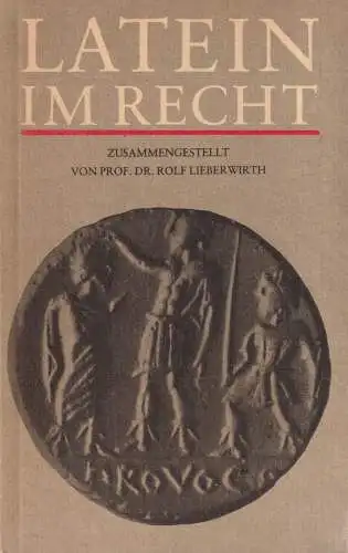 Buch: Latein im Recht, Lieberwirth, Rolf. 1986, Staatsverlag der DDR