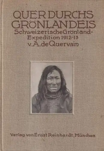 Buch: Quer durchs Grönlandeis. Quervain, Alfred de, 1914, Verlag Ernst Reinhardt