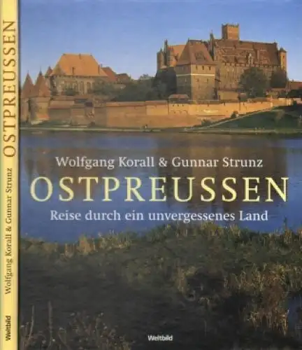 Buch: Ostpreußen, Korall, Wolfgang und Gunnar Strunz. 2003, Weltbild Verlag
