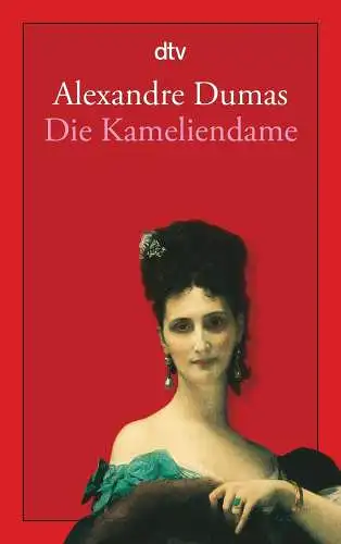Buch: Die Kameliendame, Dumas, Alexandre, 2010, Deutscher Taschenbuch Verlag