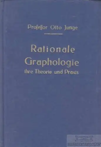Buch: Rationale Graphologie, Junge, Otto. Ca. 1949, Ihre Theorie und Praxis