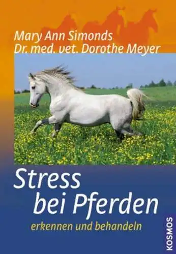 Buch: Stress bei Pferde, Simonds, Mary Ann, 2007, Kosmos, Erkennen und behandeln