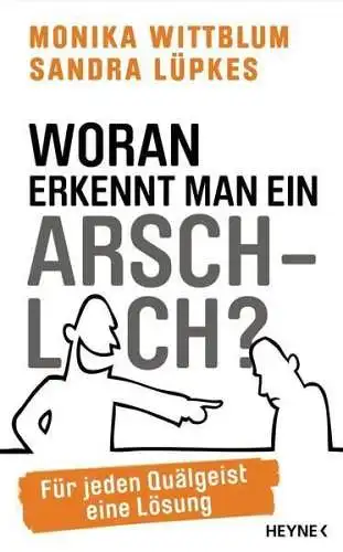 Buch: Woran erkennt man ein Arschloch?, Wittblum, Monika, 2013, Heyne