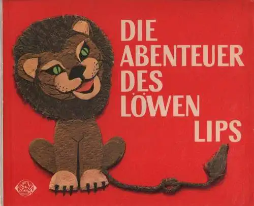 Buch: Die Abenteuer des Löwen Lips, Hönig u.a., 1965, Rudolf Arnold Verlag