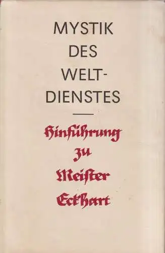 Buch: Mystik des Weltdienstes, Meister Eckhart. 1982, St. Benno Verlag