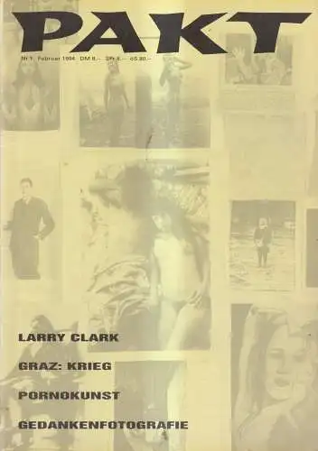 Pakt Nr. 1 Februar 1994 Larry Clark, Graz: Krieg, Pornokunst, Gedankenfotografie