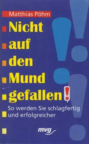 Buch: Nicht auf den Mund gefallen!, Pöhm, Matthias, 1999, mvg-verlag, gebraucht