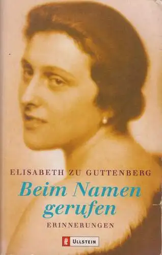 Buch: Beim Namen gerufen, Guttenberg, Elisabeth zu, 2000, Ullstein Verlag