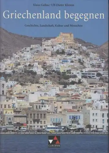 Buch: Griechenland begegnen, Gallas, Klemm, 2008, Buchners Verlag, gebraucht