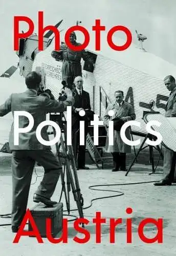 Buch: Photo politics Austria, 2018, Verlag der Buchhandlung Walther König