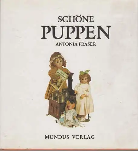 Buch: Schöne Puppen, Fraser, Antonia, 1986, Mundus, gebraucht, gut