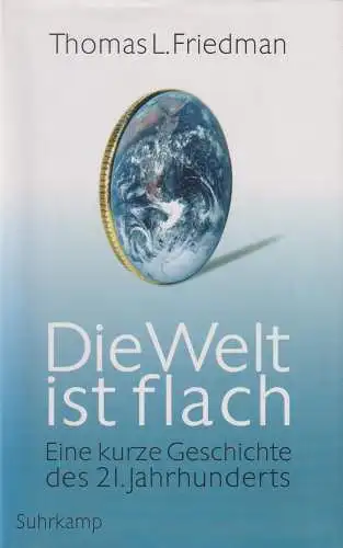 Buch: Die Welt ist flach. Friedman, Thomas L., 2006, Suhrkamp, gebraucht, gut