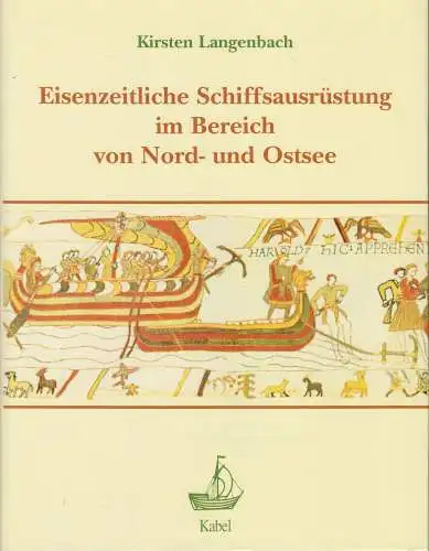 Buch: Eisenzeitliche Schiffsausrüstung, Langenbach, Kirsten, 1998, Kabel Verlag