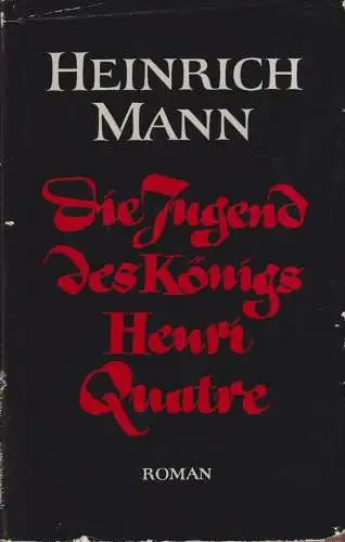 Buch: Die Jugend des Königs Henri Quatre, Mann, Heinrich. 1966, Aufbau-Verlag