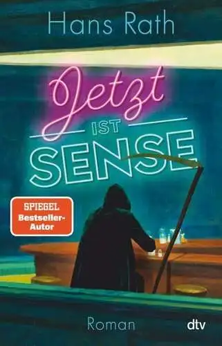Buch: Jetzt ist Sense, Rath, Hans, 2023, dtv, Roman, gebraucht, gut