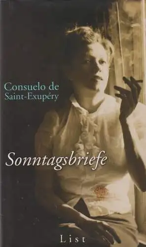 Buch: Sonntagsbriefe. Saint-Exupery, Consuelo de, 2002, List Verlag