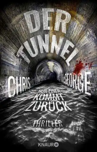 Buch: Der Tunnel - nur einer kommt zurück, McGeorge, Chris, 2020, Knaur Verlag