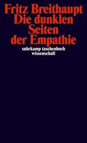 Buch: Die dunklen Seiten der Empathie, Breithaupt, Fritz, 2022, Suhrkamp