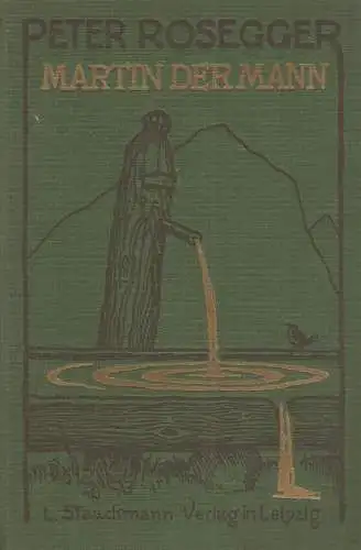 Buch: Martin der Mann. Rosegger, Peter, 1923, Staackmann Verlag, gebraucht, gut