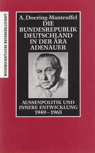 Buch: Die BRD in der Ära Adenauer. Doering-Manteuffel, Anselm, 1988, WBG