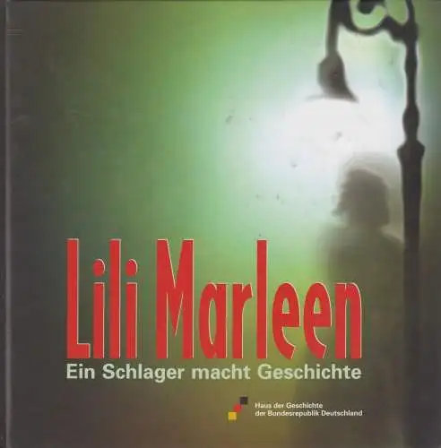 Ausstellungskatalog: Lili Marleen, Ein Schlager macht Geschichte. Peters, 2001