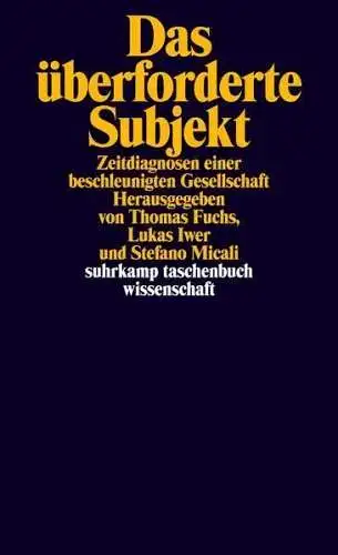 Buch: Das überforderte Subjekt, Fuchs, Thomas, 2021, Suhrkamp