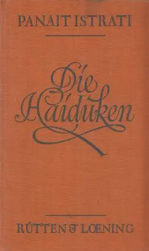 Buch: Die Haiduken. Istrati, Panait, 1929, Rütten & Loening, gebraucht, gut